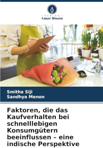 Faktoren, die das Kaufverhalten bei schnelllebigen Konsumgütern beeinflussen – eine indische Perspektive: DE