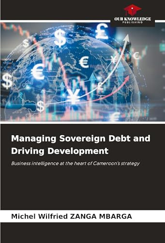 Managing Sovereign Debt and Driving Development: Business intelligence at the heart of Cameroon's strategy