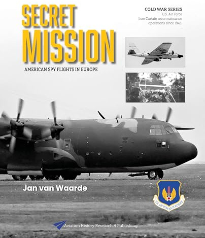 Secret Mission: American spy flights in Europe (Cold War Series Series)
