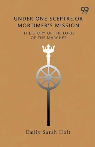 Under One Sceptre The Story Of The Lord Of The Marches