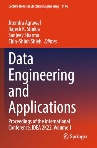 Data Engineering and Applications: Proceedings of the International Conference, IDEA 2K22, Volume 1 (Lecture Notes in Electrical Engineering, 1146)