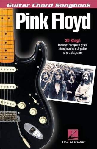 Pink Floyd – Guitar Chord Songbook | 30 Classic Songs with Lyrics and Chord Diagrams | Play Wish You Were Here, Comfortably Numb and Another Brick in the Wall | Sheet Music for Guitarists