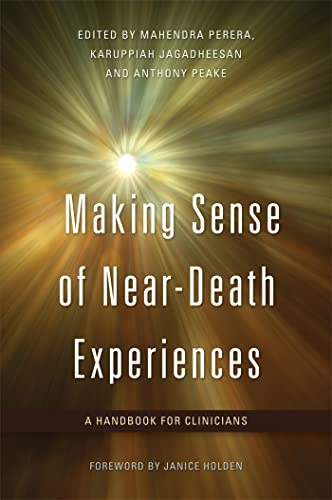 Making Sense of Near-Death Experiences: A Handbook of Clinicians
