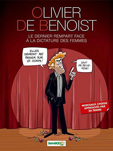 Olivier de Benoist - tome 01: Le Dernier Rempart face à la dictature des femmes