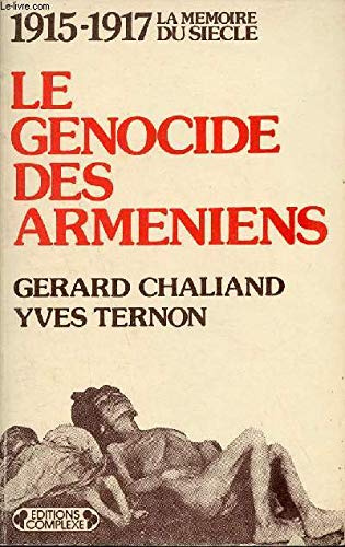 Le genocide des Armeniens: 1915-1917 (La Memoire du siecle) (French Edition)