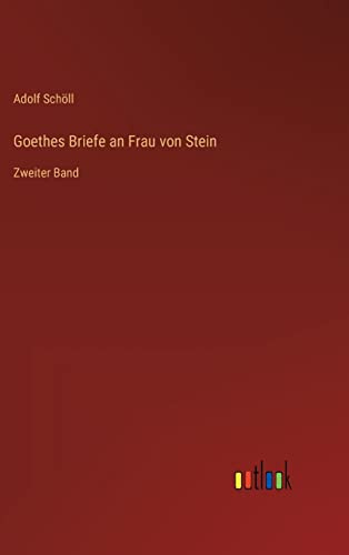 Goethes Briefe an Frau von Stein: Zweiter Band