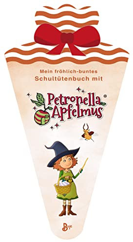 Mein fröhlich-buntes Schultütenbuch mit Petronella Apfelmus (Petronella Apfelmus - Buch zur TV-Serie)