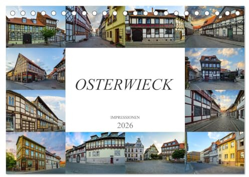 Osterwieck Impressionen (Tischkalender 2026 DIN A5 quer), CALVENDO Monatskalender: Zu Besuch in der Fachwerkstadt Osterwieck (CALVENDO Orte)
