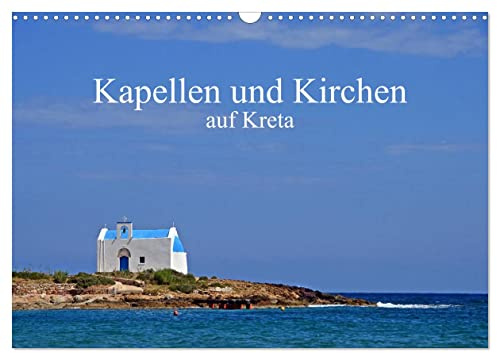 Kapellen und Kirchen auf Kreta (Wandkalender 2026 DIN A3 quer), CALVENDO Monatskalender: Malerische Gotteshäuser auf der griechischen Insel Kreta (CALVENDO Orte)