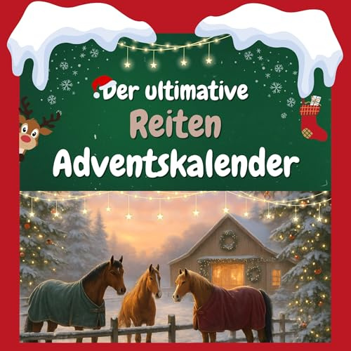Der ultimative Reiten-Adventskalender: 24 Tage Spaß. Das ideale Geschenk