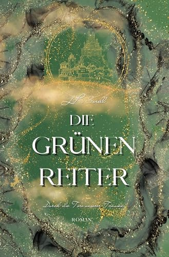 Die grünen Reiter: Durch die Tore unserer Träume (Reiter-Trilogie)