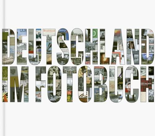 Deutschland im Fotobuch: 287 Fotobücher zum Thema Deutschland aus der Zeit von 1915 bis 2009