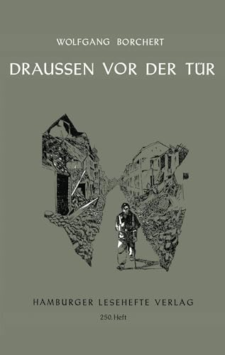 Draußen vor der Tür: Ein Stück, das kein Theater spielen und kein Publikum sehen will (Hamburger Lesehefte)