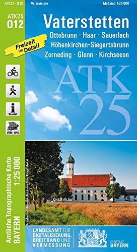 ATK25-O12 Vaterstetten (Amtliche Topographische Karte 1:25000): Ottobrunn, Haar, Sauerlach, Höhenkirchen-Siegertsbrunn, Zorneding, Glonn, Kirchseeon, ... Amtliche Topographische Karte 1:25000 Bayern)