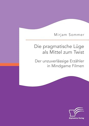 Die pragmatische Lüge als Mittel zum Twist: Der unzuverlässige Erzähler in Mindgame Filmen