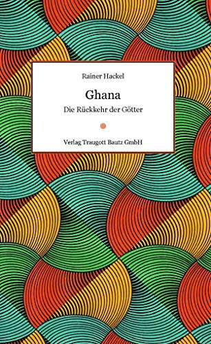 Ghana: Die Rückkehr der Götter