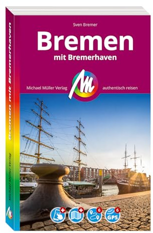 MICHAEL MÜLLER Reiseführer Bremen MM-City: Mit Bremerhaven. 100% authentisch, aktuell und vor Ort recherchiert. Inkl. Faltkarte & App.