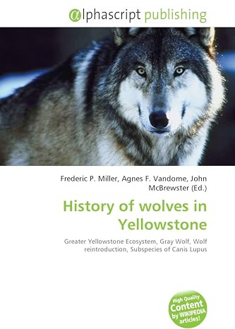 History of wolves in Yellowstone: Greater Yellowstone Ecosystem, Gray Wolf, Wolf reintroduction, Subspecies of Canis Lupus