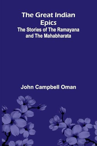 The Great Indian Epics: The Stories Of The Ramayana And The Mahabharata