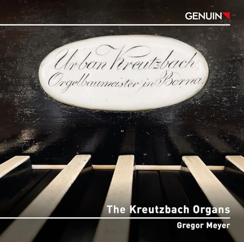 Die Kreutzbach Orgeln - Werke von Bach, Böhm & Reger