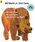 Brown Bear, Brown Bear, What Do You See?