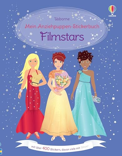 Mein Anziehpuppen-Stickerbuch: Filmstars: mit über 400 Stickern, teilweise mit Glitzer, die Schauspielerinnen für hollywoodreife Auftritte einkleiden ... 5 Jahren (Meine Anziehpuppen-Stickerbücher)