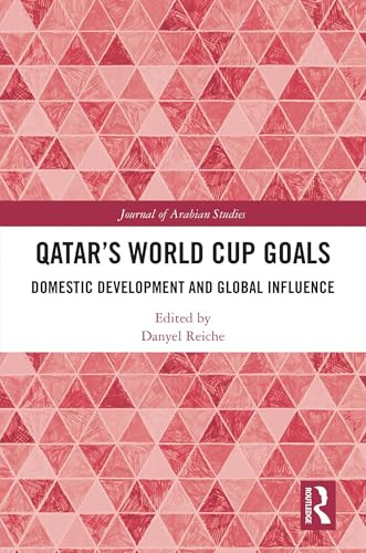 Qatar's World Cup Goals: Domestic Development and Global Influence