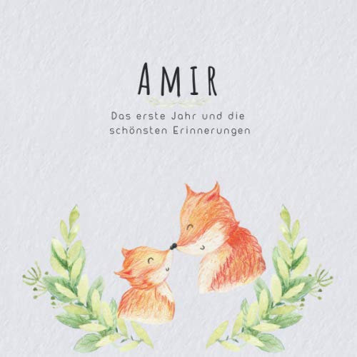 Amir Das erste Jahr und die schönsten Erinnerungen: Baby Tagebuch I Babyalbum I Erinnerungsalbum I Eintragealbum I Kinderbuch I Babybuch I Perfektes ... Babyparty Geschenk für die Geburt von Amir