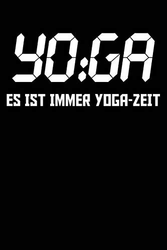 Immer Yoga Zeit: Notizbuch / Notizheft für Yogi Yogi Yoga Kleidung Oberteil Top Outfit A5 (6x9in) liniert mit Linien
