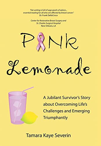 Pink Lemonade: A Jubilant Survivor's Story about Overcoming Life's Challenges and Emerging Triumphantly