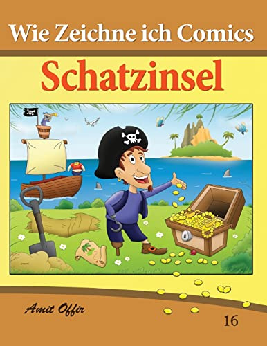 Wie Zeichne ich Comics - Schatzinsel: Zeichnen Bücher: Zeichnen für Anfänger Bücher