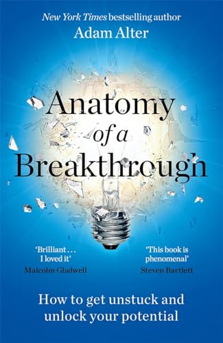 Anatomy of a Breakthrough: How to get unstuck and unlock your potential