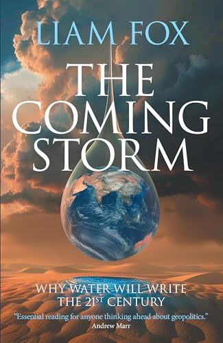 The Coming Storm: Why water will write the 21st century