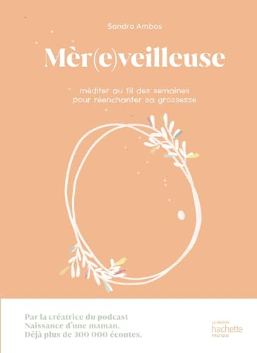 Mèr(e)veilleuse: Méditer au fil des semaines pour réenchanter sa grossesse