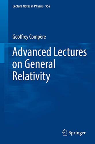 Advanced Lectures on General Relativity (Lecture Notes in Physics, 952)