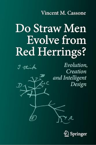 Do Straw Men Evolve from Red Herrings: Evolution, Creation and Intelligent Design