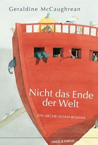 Nicht das Ende der Welt: Ein Arche-Noah-Roman