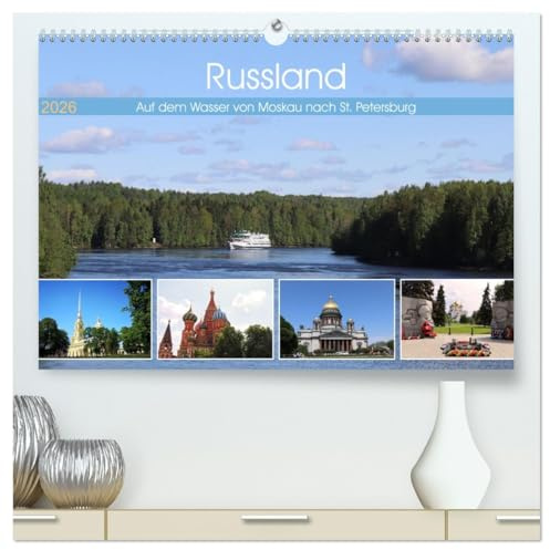 Russland - Auf dem Wasser von Moskau nach St. Petersburg (hochwertiger Premium Wandkalender 2026 DIN A2 quer), Kunstdruck in Hochglanz: Russische ... tollen Kirchen und Klöstern. (CALVENDO Orte)
