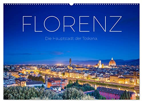 Florenz - Die Hauptstadt der Toskana. (Wandkalender 2026 DIN A2 quer), CALVENDO Monatskalender: Kommen Sie mit auf eine Reise in die beeindruckende Stadt. (CALVENDO Orte)