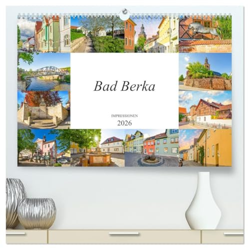 Bad Berka Impressionen (hochwertiger Premium Wandkalender 2026 DIN A2 quer), Kunstdruck in Hochglanz: Eine Reise durch Bad Berkas Straßen mit Blick ... historischen Altstadtgebäude. (CALVENDO Orte)