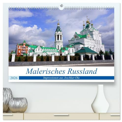Malerisches Russland - Impressionen aus Joschkar-Ola (hochwertiger Premium Wandkalender 2026 DIN A2 quer), Kunstdruck in Hochglanz: Sehenswürdigkeiten ... der Republik Mari El (CALVENDO Orte)