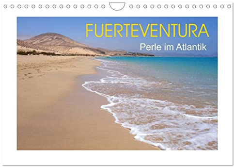 Fuerteventura - Perle im Atlantik (Wandkalender 2026 DIN A4 quer), CALVENDO Monatskalender: Diese Insel hat ihren wilden Charme weitgehend erhalten, ... wunderschön dargestellt wird. (CALVENDO Orte)