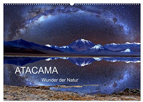 ATACAMA Wunder der Natur (Wandkalender 2026 DIN A2 quer), CALVENDO Monatskalender: Beeindruckende Farbspiele der Natur aus der trockensten Wüste der Welt (CALVENDO Orte)