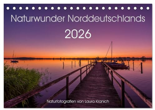 Naturwunder Norddeutschlands (Tischkalender 2026 DIN A5 quer), CALVENDO Monatskalender: Naturfotografien von Laura Kranich (CALVENDO Natur)