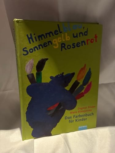 Himmelblau, Sonnengelb und Rosenrot: Meine Zauberwelt der Farben