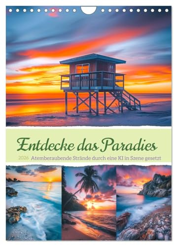 Entdecke das Paradies - Atemberaubende Strände durch eine KI in Szene gesetzt (Wandkalender 2026 DIN A4 hoch), CALVENDO Monatskalender: Tauche ein in ... Strände weltweit. (CALVENDO Natur)