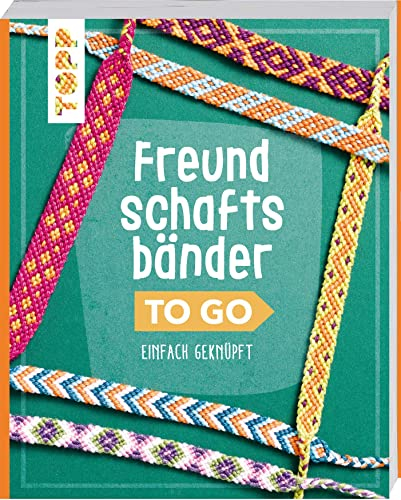 Freundschaftsbänder to go: Das Knüpf-Buch für jede Tasche. Pocket-Format mit verdeckter Spiralbindung (To Go (kompakte Anleitungsbücher))