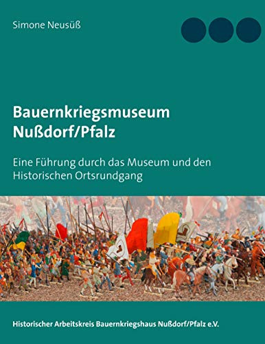 Bauernkriegsmuseum Nußdorf/Pfalz: Eine Führung durch das Museum und den Historischen Ortsrundgang