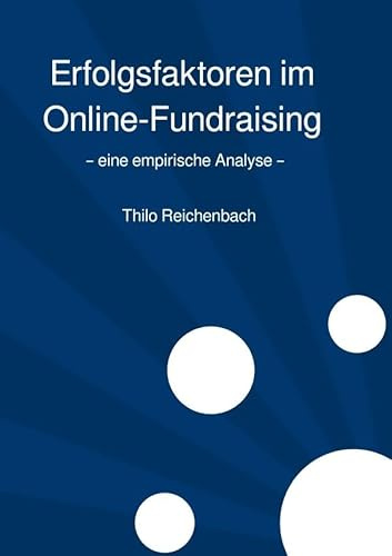 Erfolgsfaktoren im Online-Fundraising: – eine empirische Analyse