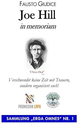 Joe Hill, in memoriam: Verschwendet keine Zeit mit Trauern, sondern organisiert euch!